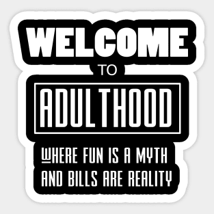 Welcome to Adulthood Sticker